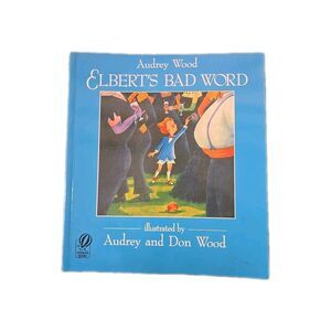 Elbert's Bad Word, Voyager Books Inc. Illus By Audrey & Don Wood Children's Lit
